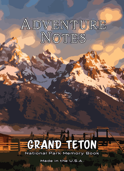 Adventure Notes - Grand Teton National Park - My Nature Book Adventures