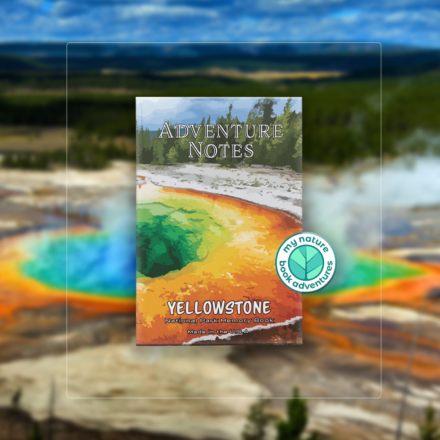 Adventure Notes - Yellowstone National Park - My Nature Book Adventures