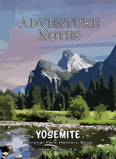 Adventure Notes - Yosemite National Park - My Nature Book Adventures