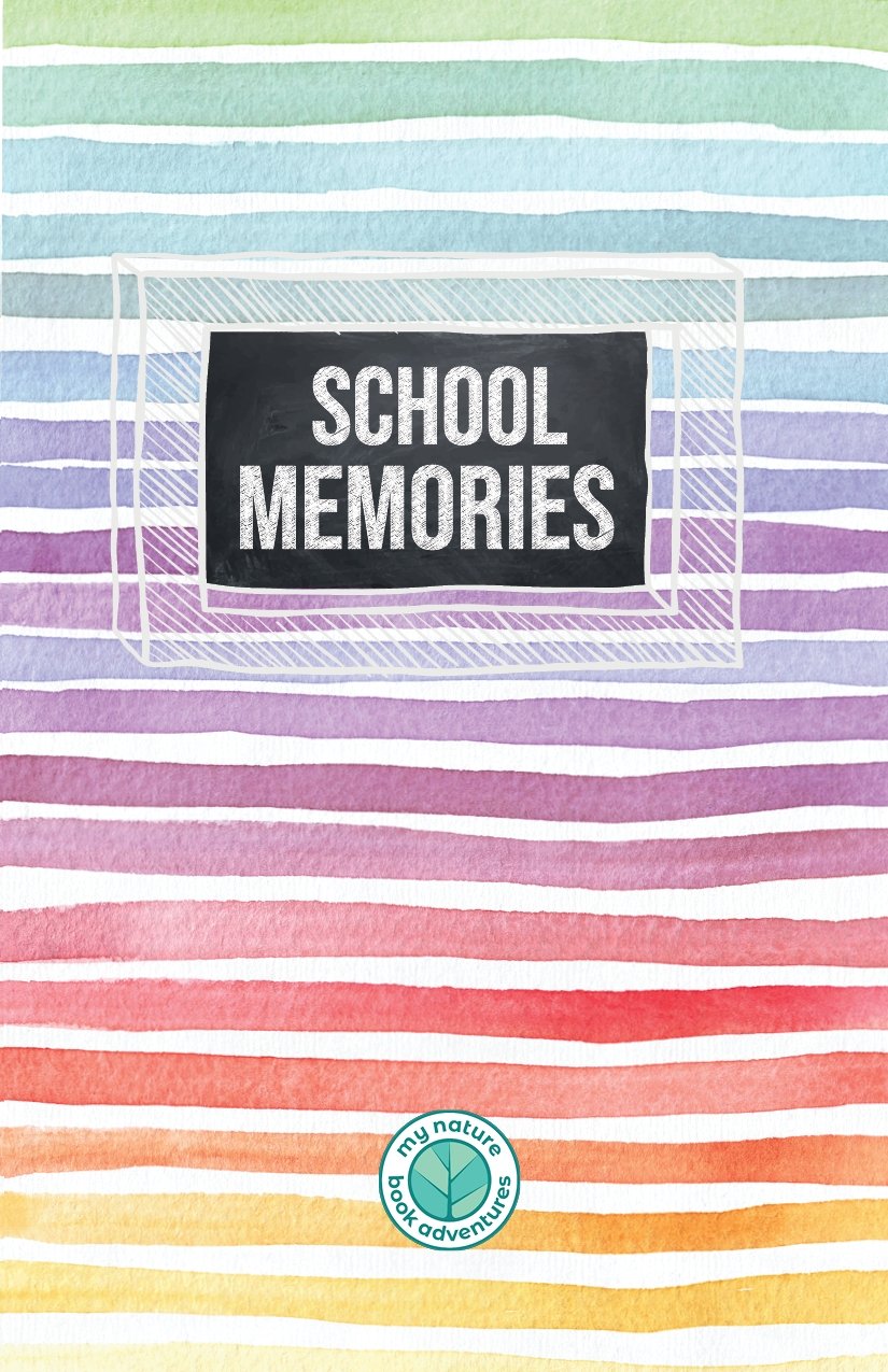School Memories - First and Last Day Book - My Nature Book Adventures